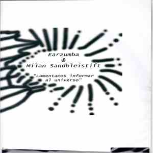 Earzumba & Milan Sandbleistift - Lamentamos Informar Al Universo download flac mp3