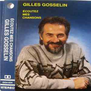 Gilles Gosselin - Écoutez Mes Chansons download flac mp3