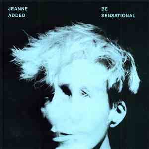 Jeanne Added - Be Sensational download flac mp3