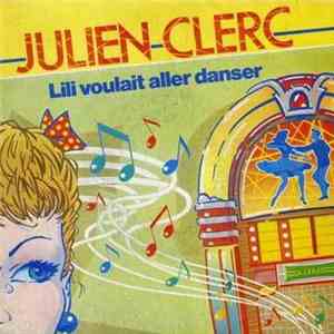 Julien Clerc - Lili Voulait Aller Danser download flac mp3