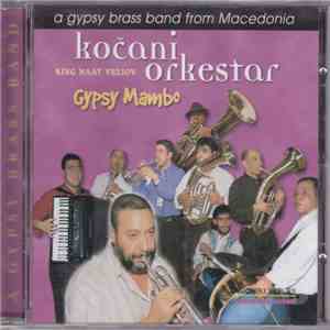 Kočani Orkestar, King Naat Veliov - Gypsy Mambo flac mp3 download