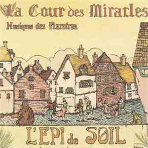 La Cour Des Miracles  - L'épi De Soil - Musique Des Flandres download flac mp3