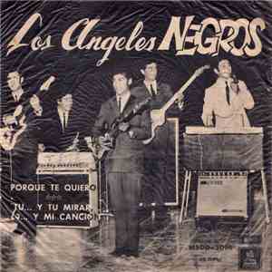 Los Angeles Negros - Porque Te Quiero / Tu Y Tu Mirar... Yo Y Mi Cancion download flac mp3