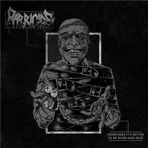 Parricide - Sometimes It's Better To Be Blind And Deaf download flac mp3