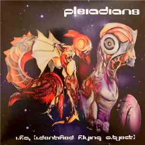 Pleiadians - I.F.O. [I.dentified F.lying O.bject] download flac mp3