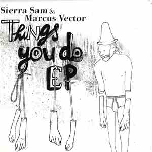 Sierra Sam & Marcus Vector - Things You Do E.P download flac mp3