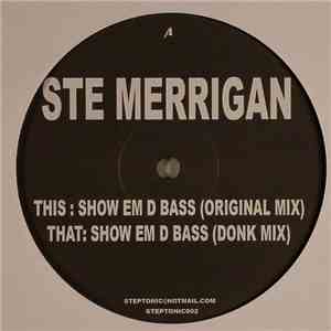 Ste Merrigan - Show Em D Bass download flac mp3