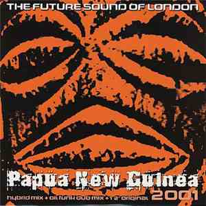 The Future Sound Of London - Papua New Guinea 2001 download flac mp3
