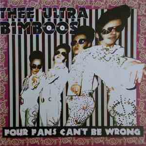 Thee Ultra Bimboos - Four Fans Can't Be Wrong download flac mp3