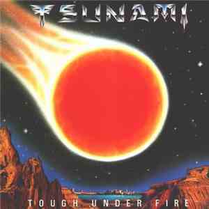 Tsunami  - Tough Under Fire download flac mp3