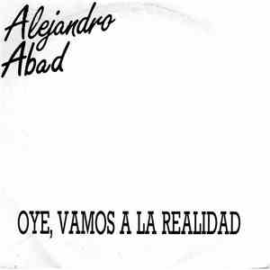 Alejandro Abad - Oye, Vamos A La Realidad / Una Noche De Abril download flac mp3