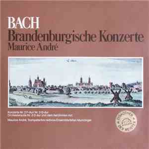 Bach, Ars Rediviva Ensemble, Maurice André - Brandenburgische Konzerte download flac mp3