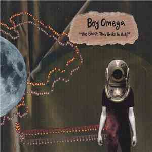 Boy Omega - The Ghost That Broke In Half download flac mp3