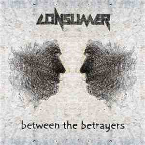 Consumer  - Between The Betrayers flac mp3 download