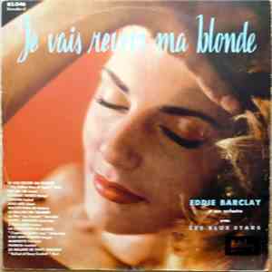Eddie Barclay Et Son Orchestre Avec Les Blue Stars - Je Vais Revoir Ma Blonde download flac mp3