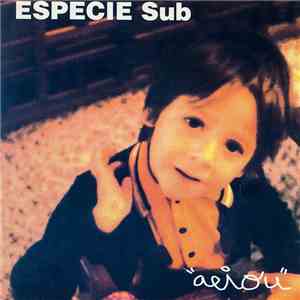 Especie Sub - Aeiou download flac mp3
