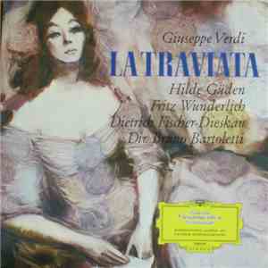 Giuseppe Verdi, Hilde Güden, Fritz Wunderlich, Dietrich Fischer-Dieskau , Dir. Bruno Bartoletti - La Traviata download flac mp3