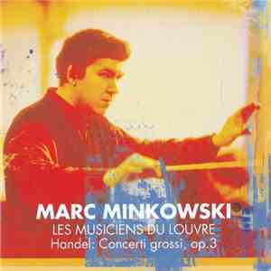 Handel - Marc Minkowski, Les Musiciens Du Louvre - Concert Grossi, Op. 3 download flac mp3