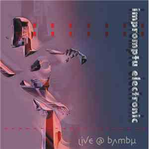 Impromptu Electronic - Live @ Bambu download flac mp3