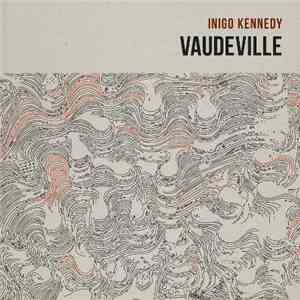Inigo Kennedy - Vaudeville download flac mp3