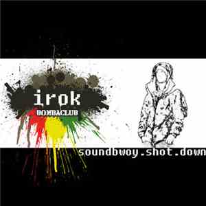 irok - Soundbwoy Shot Down download flac mp3