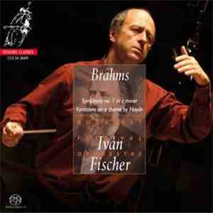 Ivan Fischer, Budapest Festival Orchestra, Johannes Brahms - Symphony No. 1 In C Minor - Variations On A Theme By Haydn download flac mp3