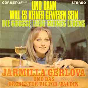 Jarmilla Gerlova Und Das Orchester Victor Waldin - Und Dann Will Es Keiner Gewesen Sein download flac mp3
