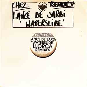 Lance De Sardi - Waterslide (Llorca Remixes) download flac mp3