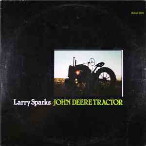 Larry Sparks - John Deere Tractor download flac mp3