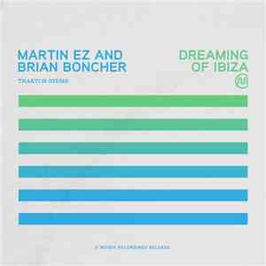 Martin EZ & Brian Boncher - Dreaming Of Ibiza download flac mp3