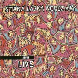 Nerez - Stará Láska Nerez A Vy - Live download flac mp3