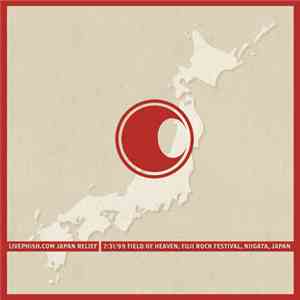 Phish - Livephish.com Japan Relief. 7.31.99 Field Of Heaven, Fuji Rock Festival, Niigata, Japan flac mp3 download