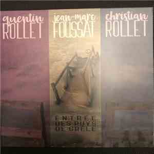 Quentin Rollet, Jean-Marc Foussat, Christian Rollet - Entrée Des Puys De Grêle download flac mp3