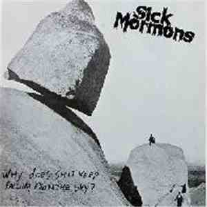 Sick Mormons - Why Does Shit Keep Falling From The Sky? download flac mp3