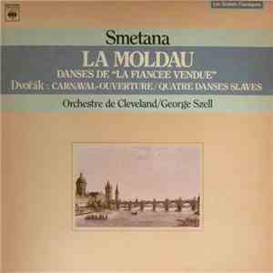 Smetana, Dvorak, The Cleveland Orchestra, George Szell - Smetana La Moldau, Danses de "la Fiancée Vendue", Dvořák: Carnaval - Ouverture / Quatre Danses Slaves download flac mp3