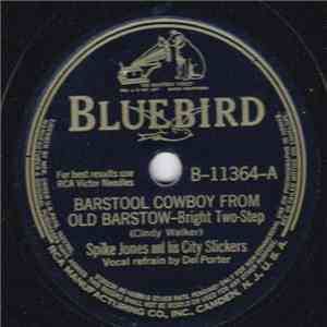 Spike Jones And His City Slickers - Barstool Cowboy From Old Barstow / The Covered Wagon Rolled Right Along flac mp3 download
