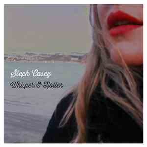 Steph Casey - Whisper & Holler download flac mp3