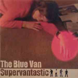 The Blue Van - Supervantastic download flac mp3