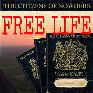 The Citizens Of Nowhere - Free Life download flac mp3