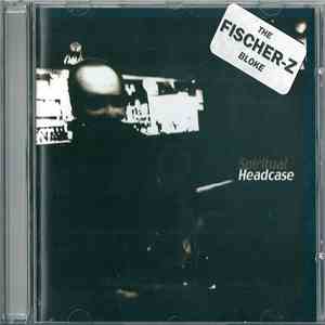 The Fischer-Z Bloke - Spiritual Headcase download flac mp3