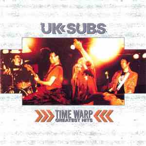 UK Subs - Time Warp Greatest Hits download flac mp3