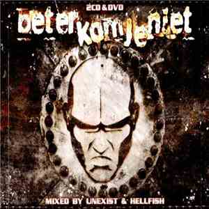 Unexist & Hellfish - Beter Kom Je Niet - Mixed By Unexist & Hellfish download flac mp3