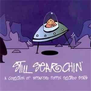 Various - Still Searchin' - A Collection Of Speaker Poppin' Electro Beats download flac mp3