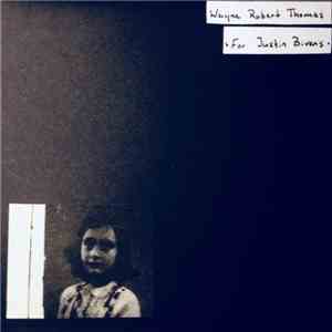 Wayne Robert Thomas - For Justin Bivens flac mp3 download