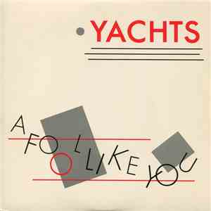 Yachts - A Fool Like You download flac mp3