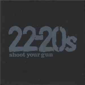 22-20s - Shoot Your Gun download flac mp3