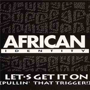 African Identity - Let's Get It On (Pullin' That Trigger!) download flac mp3