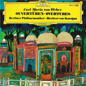 Carl Maria von Weber, Berliner Philharmoniker, Herbert von Karajan - Ouvertüren - Overtures download flac mp3