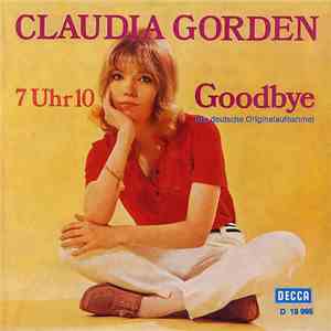 Claudia Gorden - Goodbye / 7 Uhr 10 download flac mp3