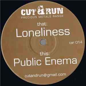 Cut & Run  - Loneliness / Public Enema download flac mp3